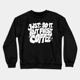 But first coffee Crewneck Sweatshirt